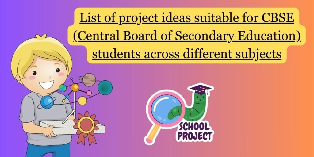 List of project ideas suitable for CBSE (Central Board of Secondary ...